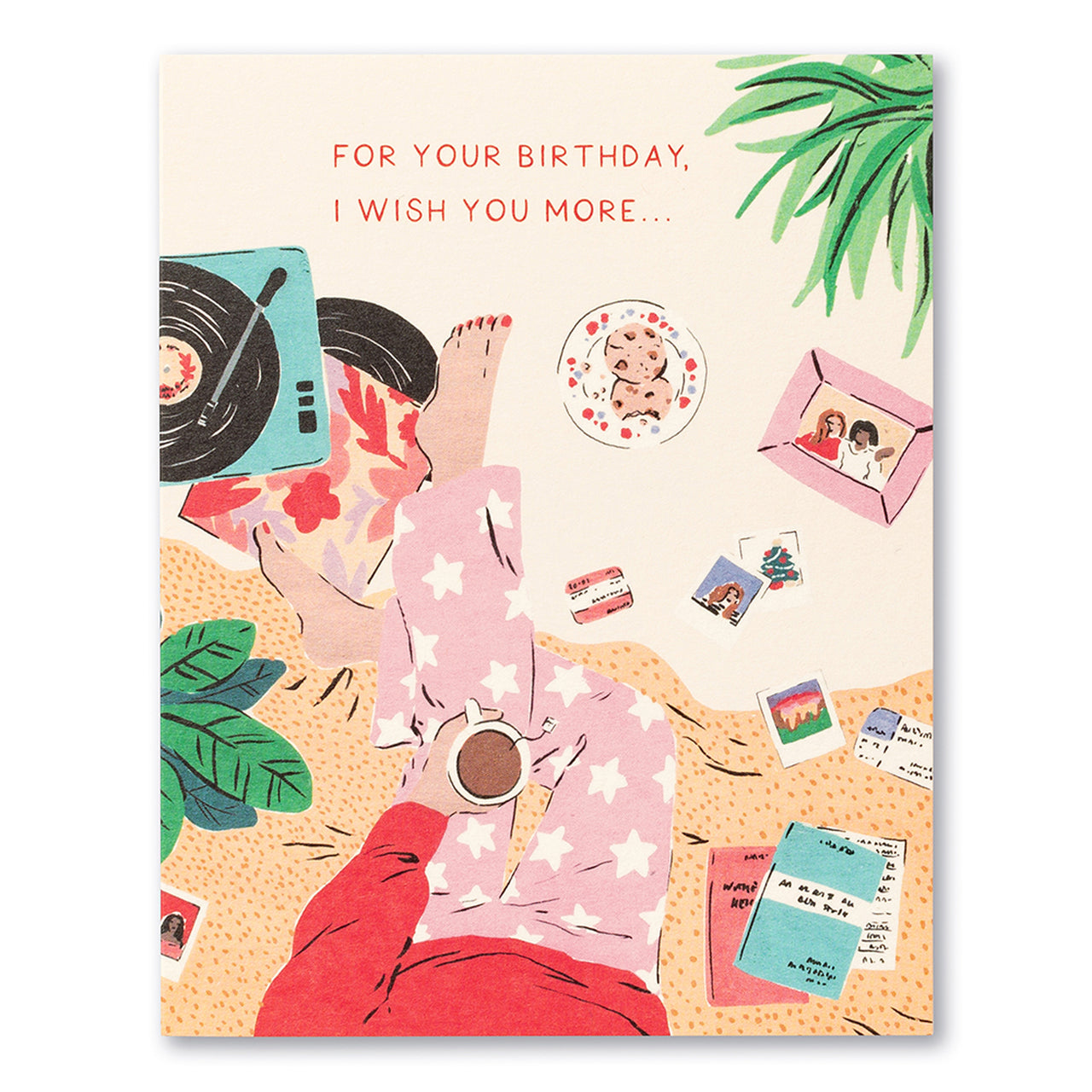 For your birthday I wish you more