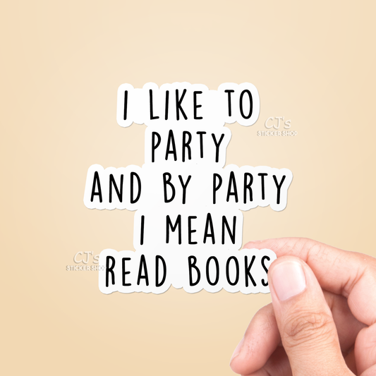 CJ| I Like To Party And By Party I Mean Read Books