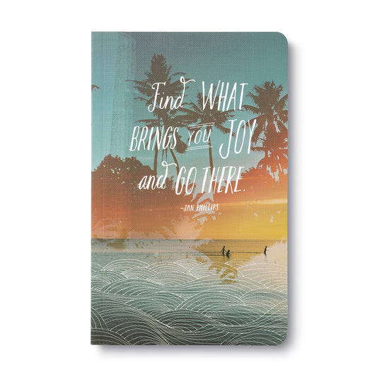 Find What Gives You Joy and Go There