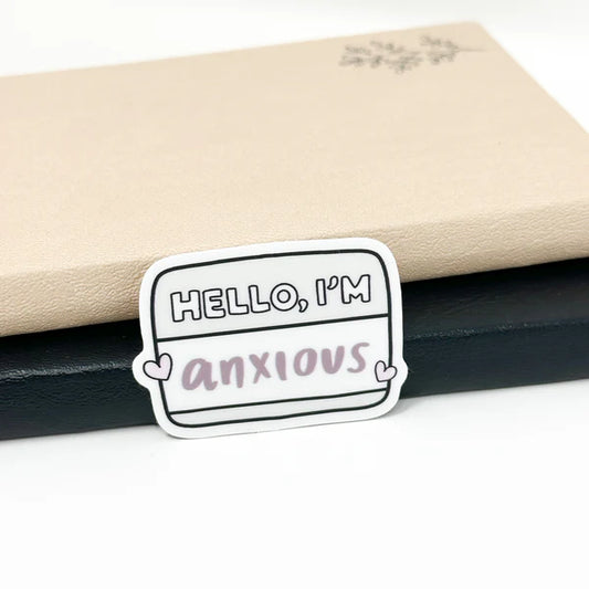Hello I'm Anxious