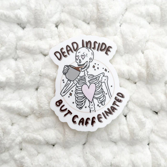 Dead Inside But Caffeinated